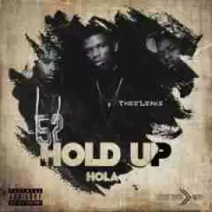 Thee Leaks - Hold Up (Hola)